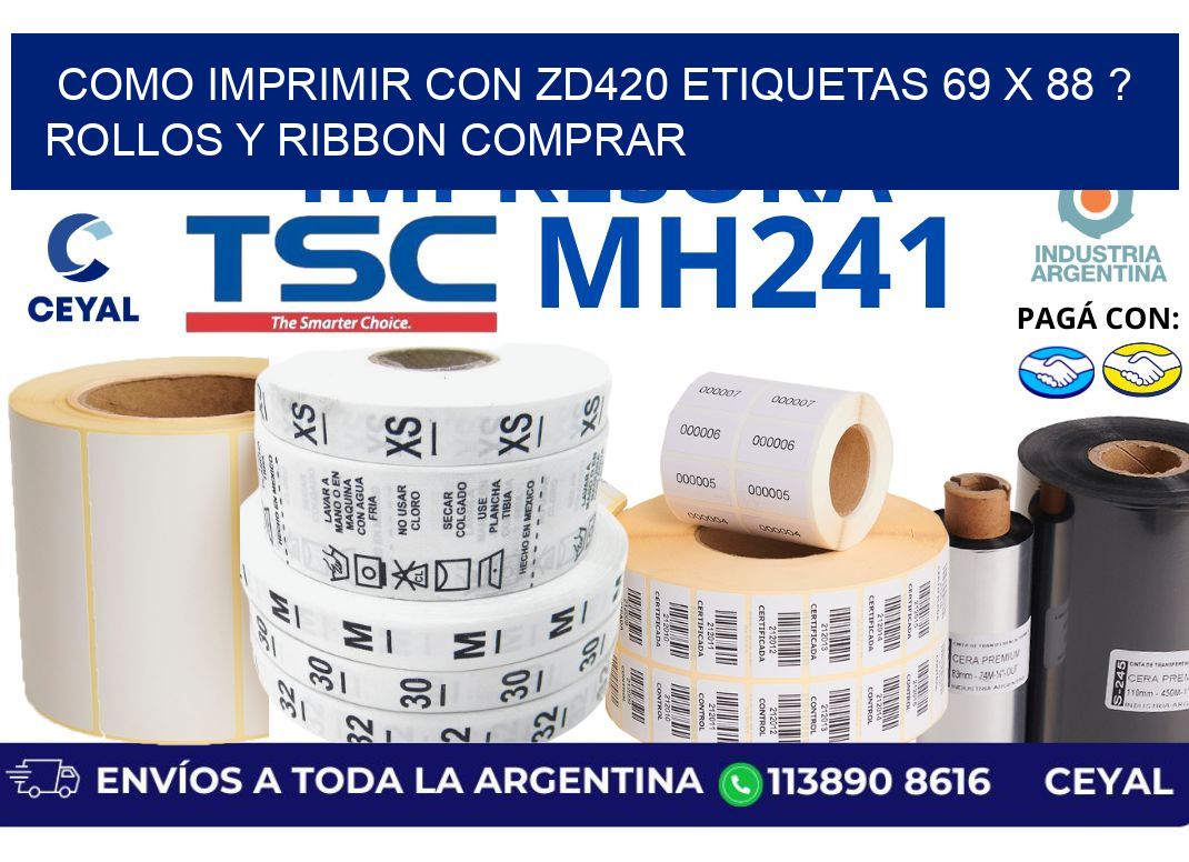 como imprimir con zd420 etiquetas 69 x 88 ? Rollos y Ribbon comprar