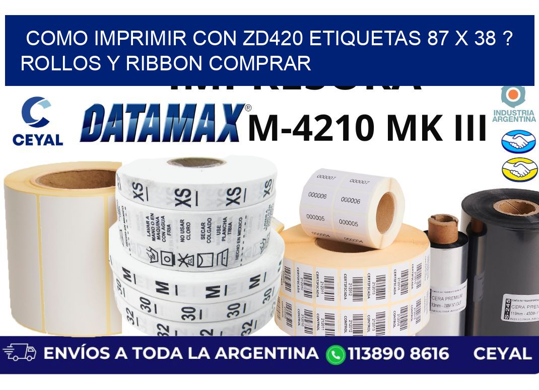 como imprimir con zd420 etiquetas 87 x 38 ? Rollos y Ribbon comprar