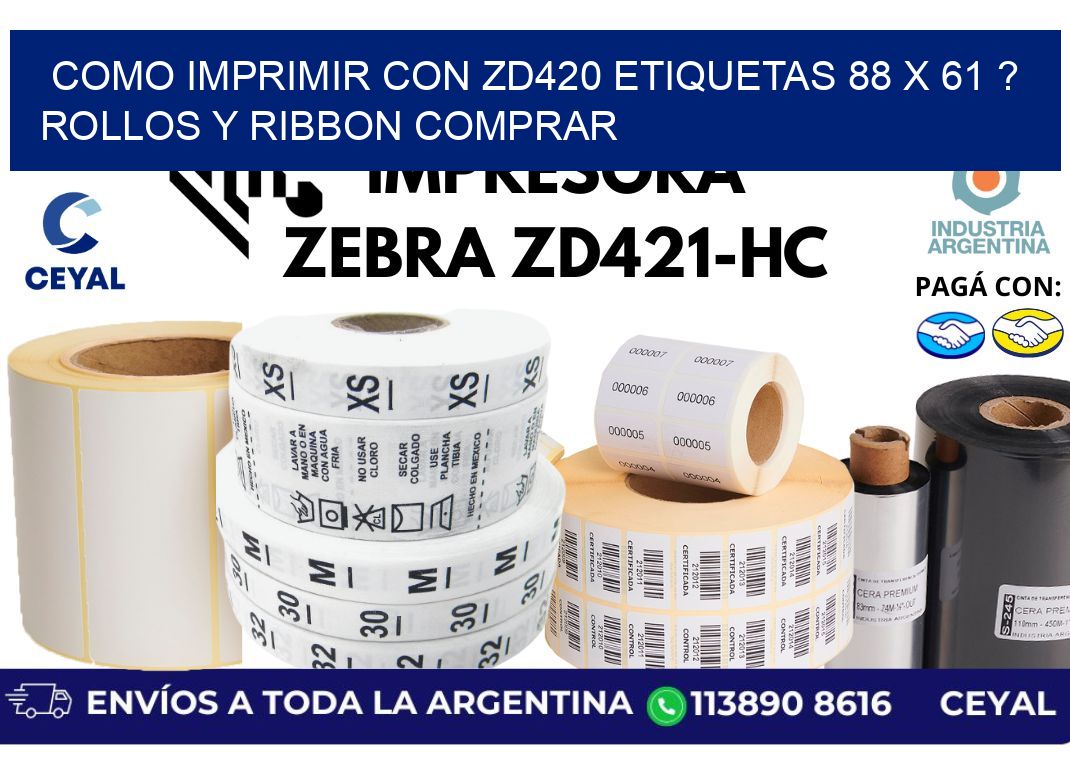 como imprimir con zd420 etiquetas 88 x 61 ? Rollos y Ribbon comprar