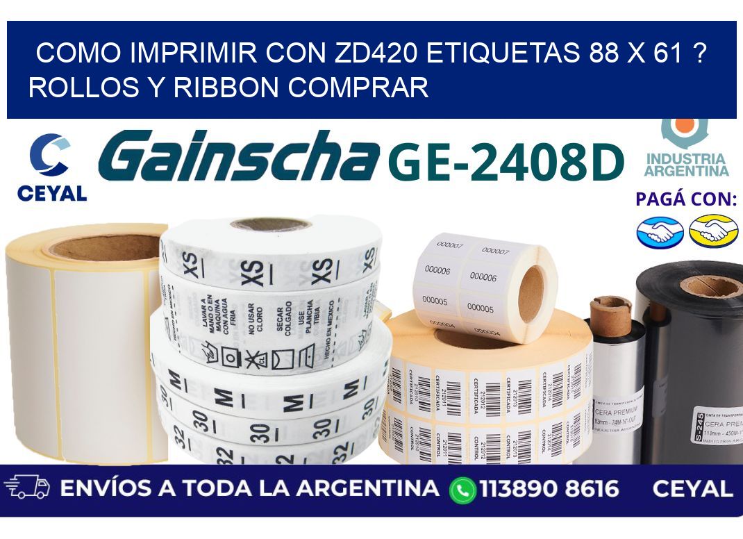 como imprimir con zd420 etiquetas 88 x 61 ? Rollos y Ribbon comprar