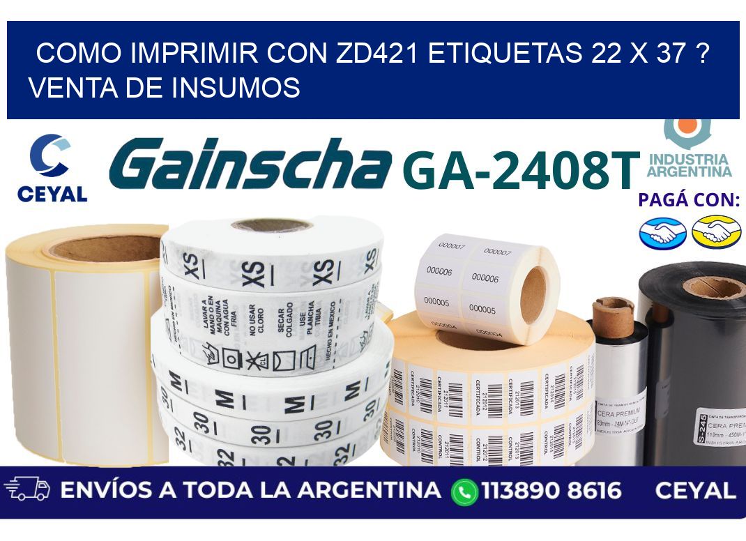 como imprimir con zd421 etiquetas 22 x 37 ? Venta de insumos