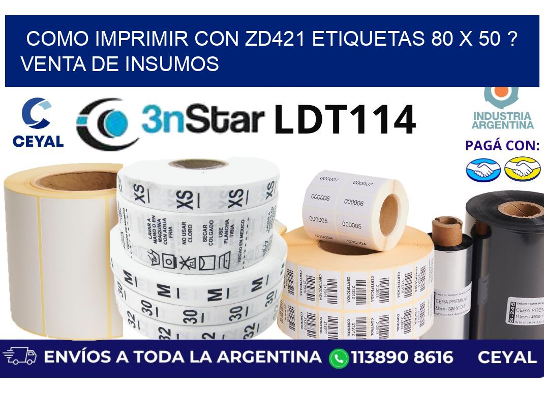 como imprimir con zd421 etiquetas 80 x 50 ? Venta de insumos