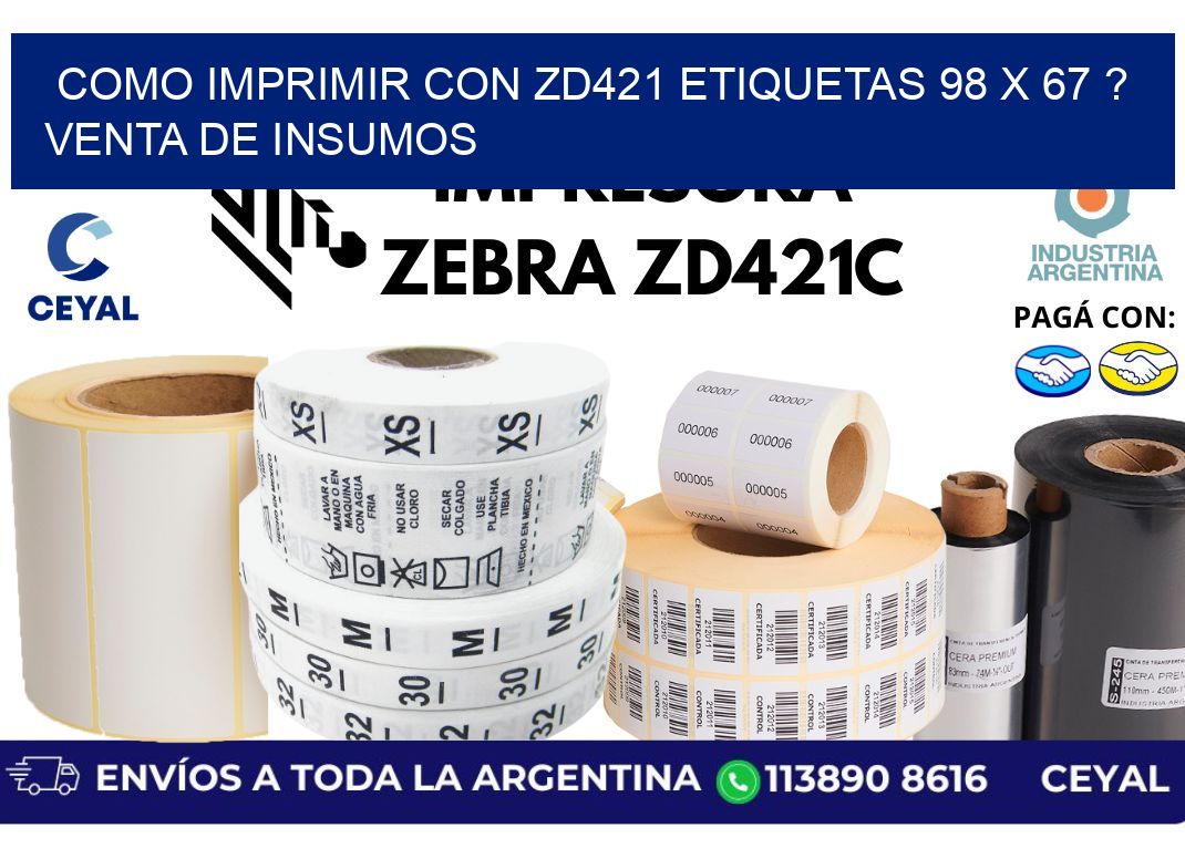 como imprimir con zd421 etiquetas 98 x 67 ? Venta de insumos