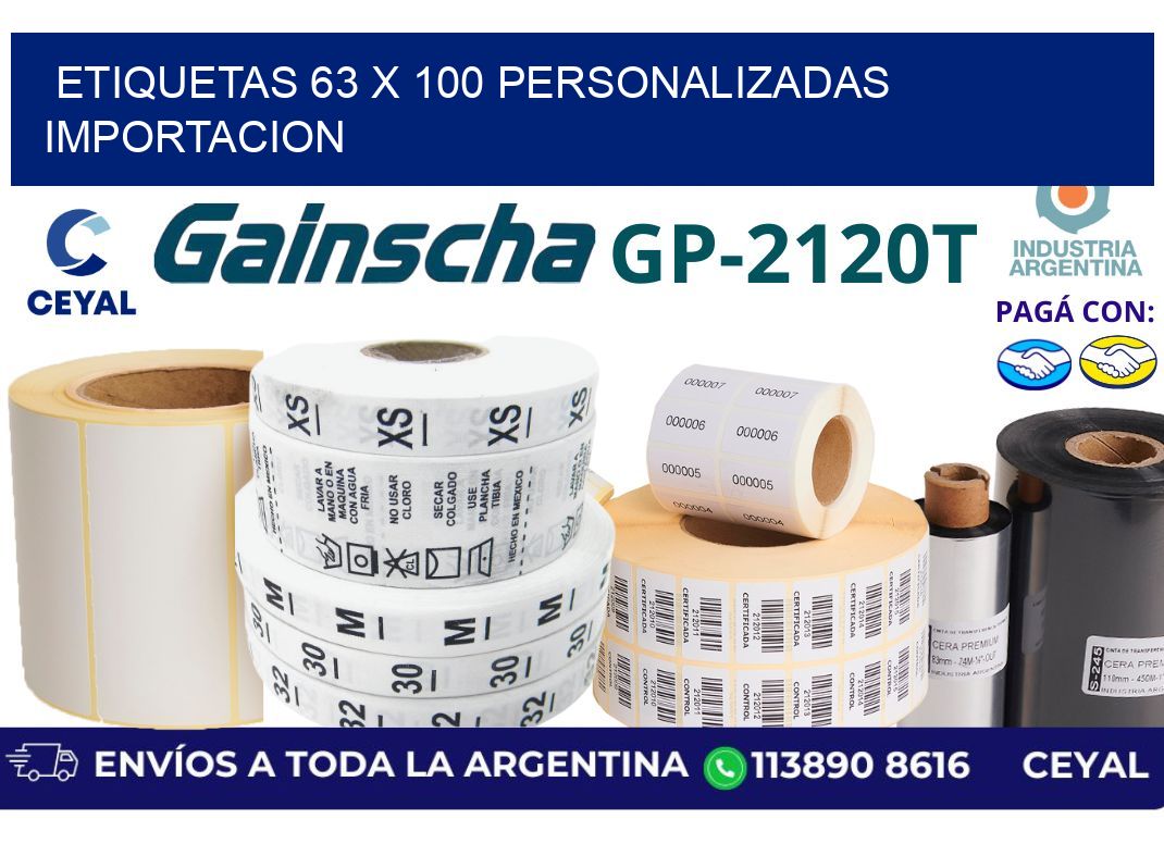 etiquetas 63 x 100 personalizadas importacion