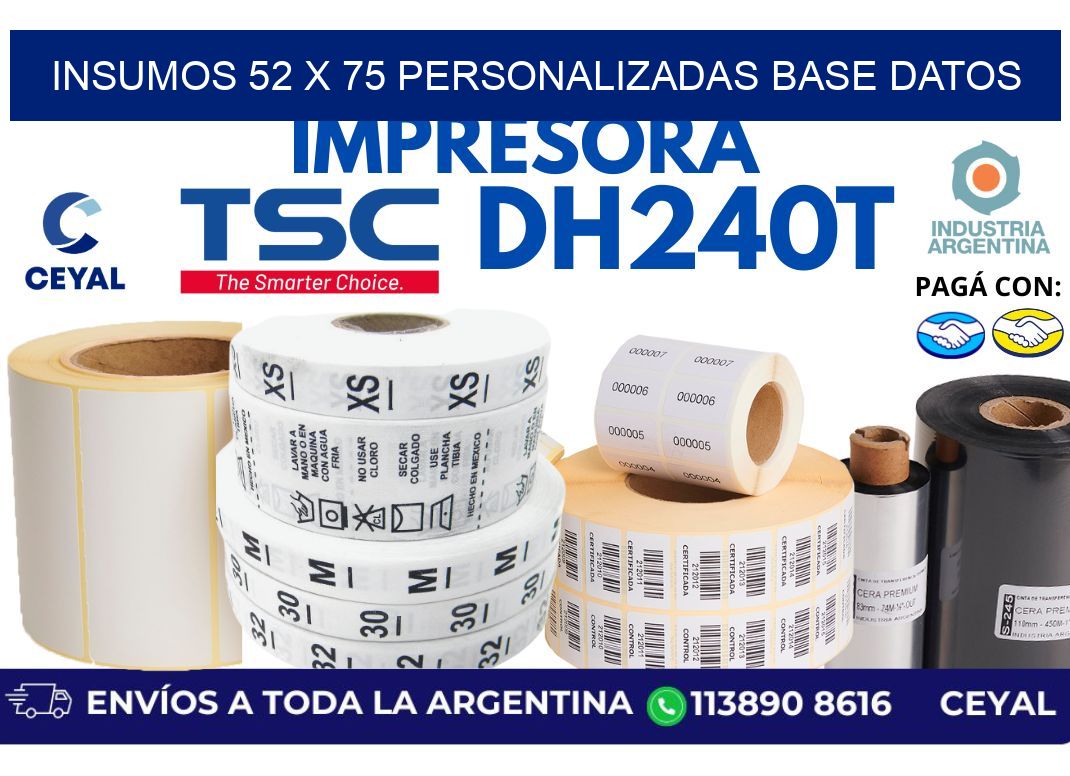 insumos 52 x 75 personalizadas base datos