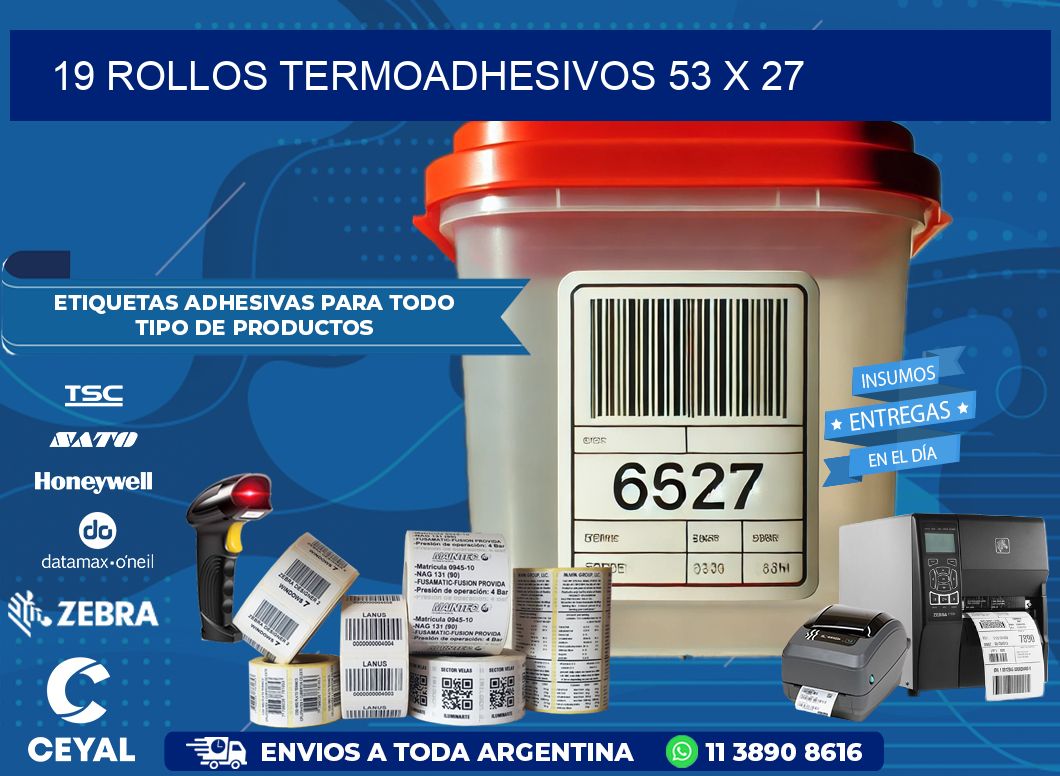 19 ROLLOS TERMOADHESIVOS 53 x 27