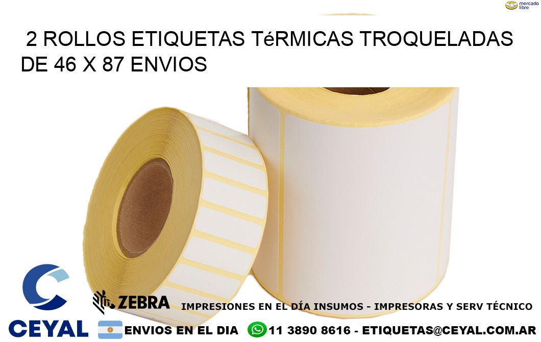 2 Rollos Etiquetas Térmicas Troqueladas De 46 x 87 ENVIOS