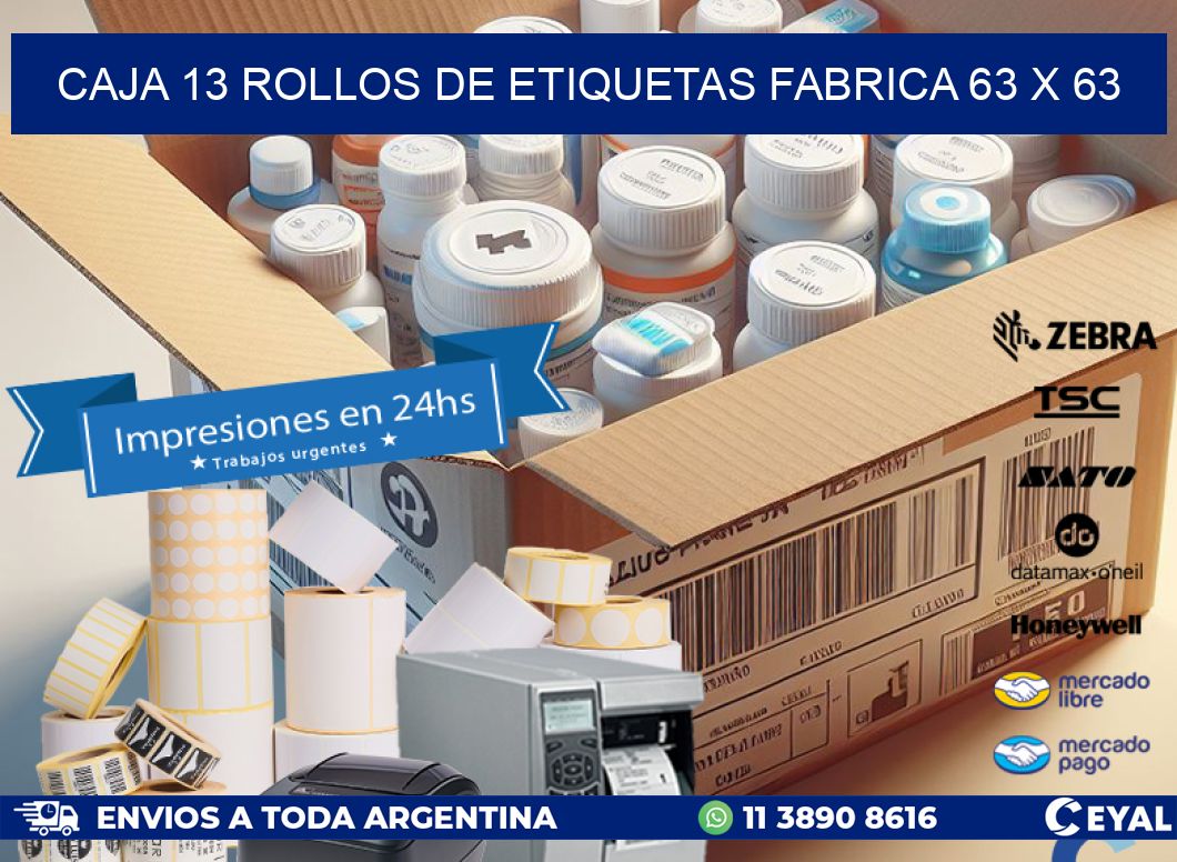 CAJA 13 ROLLOS DE ETIQUETAS FABRICA 63 x 63