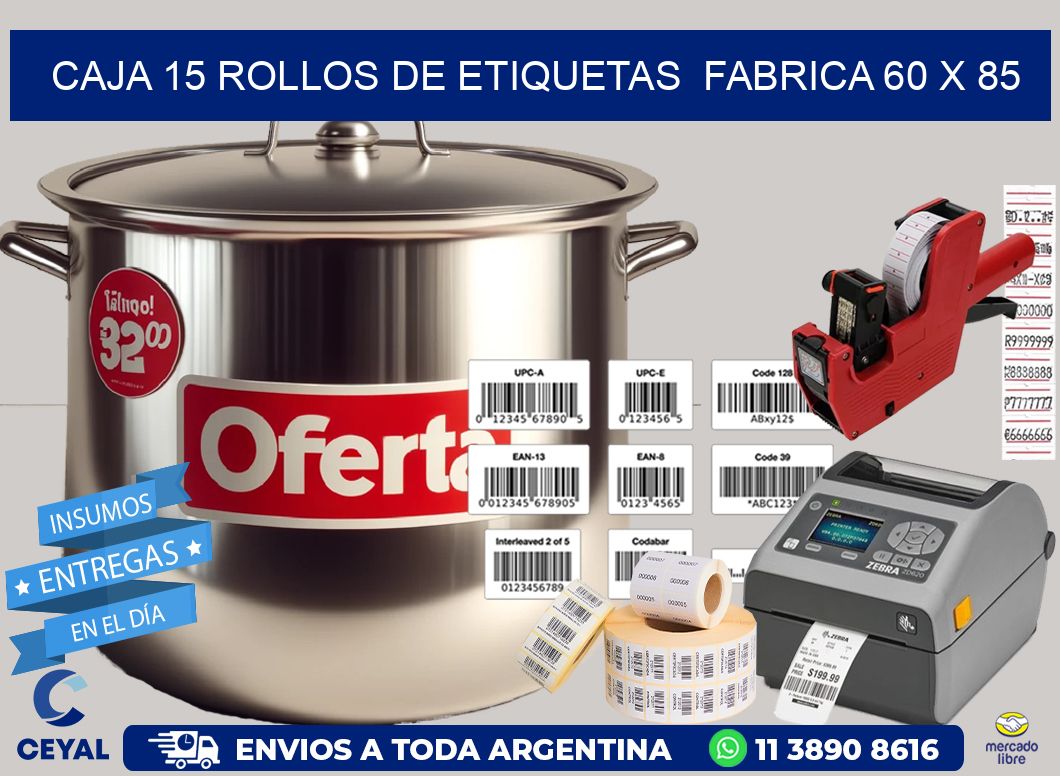 CAJA 15 ROLLOS DE ETIQUETAS  FABRICA 60 x 85