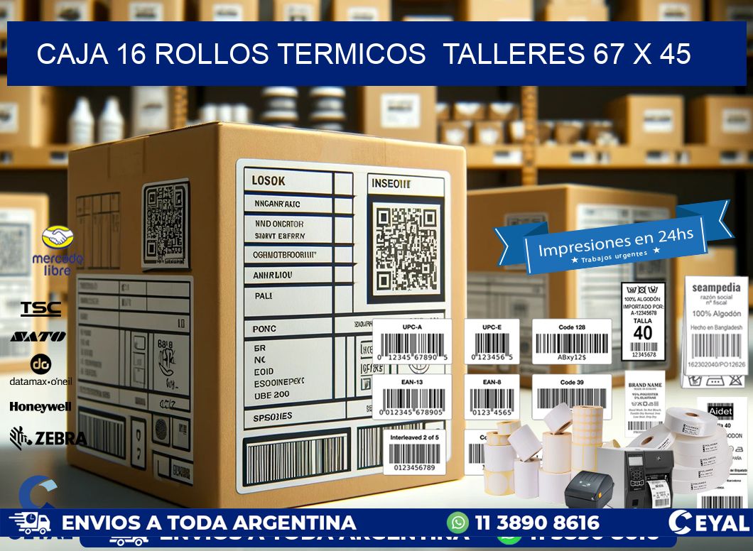 CAJA 16 ROLLOS TERMICOS  TALLERES 67 x 45