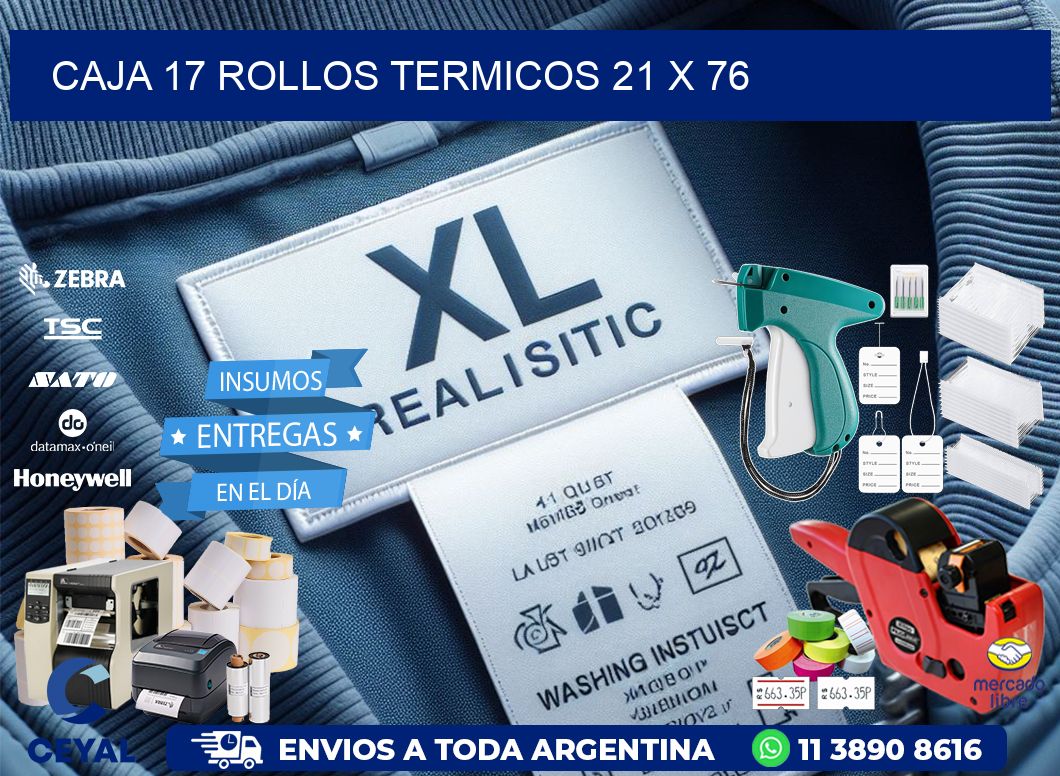 CAJA 17 ROLLOS TERMICOS 21 x 76