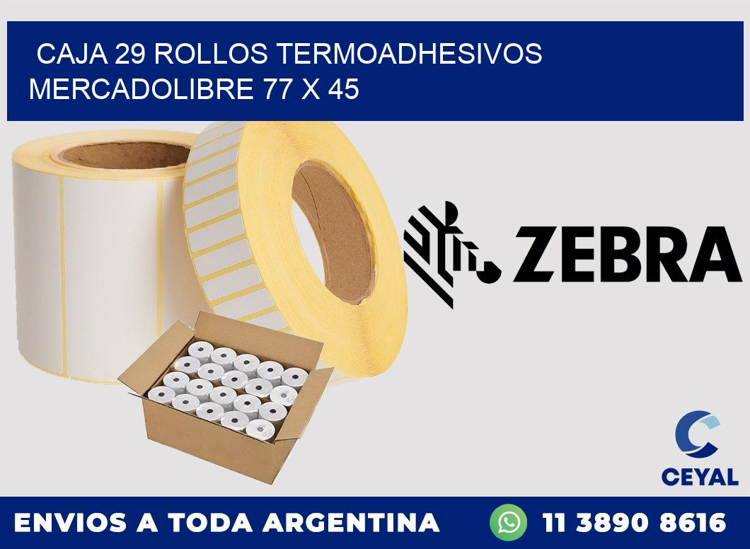 CAJA 29 ROLLOS TERMOADHESIVOS MERCADOLIBRE 77 x 45