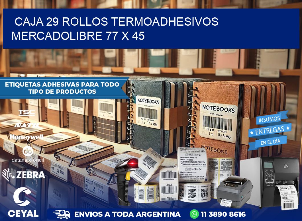 CAJA 29 ROLLOS TERMOADHESIVOS MERCADOLIBRE 77 x 45