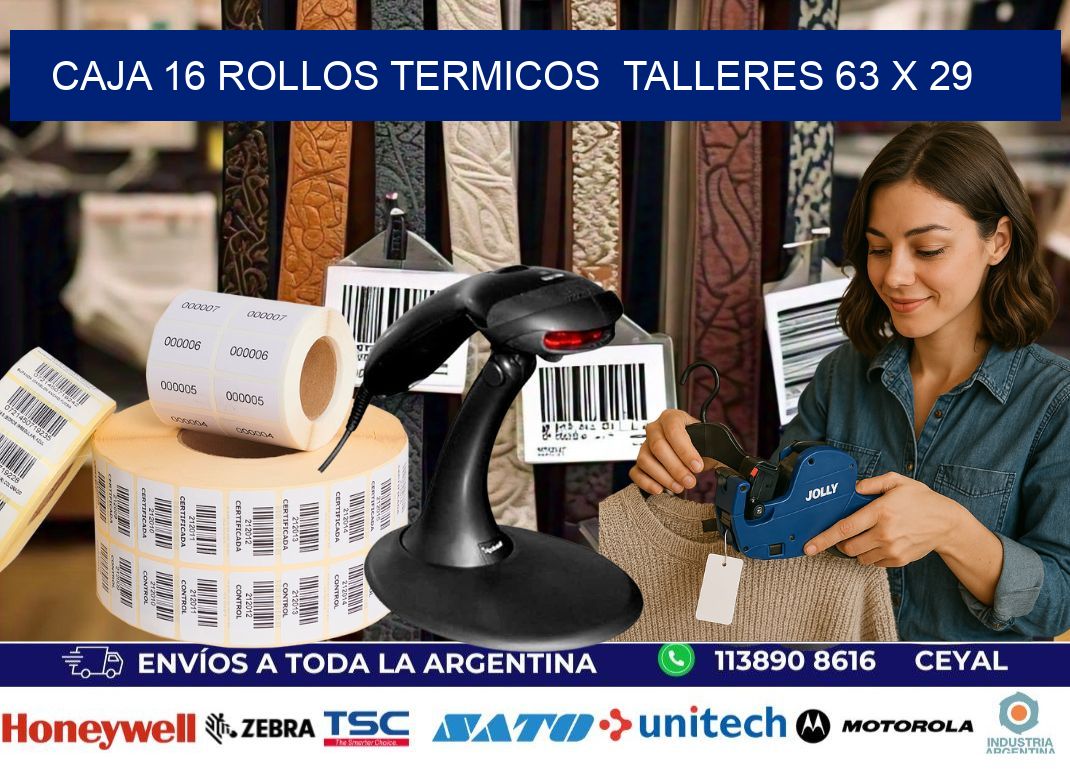 CAJA 16 ROLLOS TERMICOS  TALLERES 63 x 29