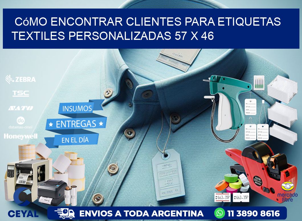 Cómo Encontrar Clientes para Etiquetas Textiles Personalizadas 57 x 46