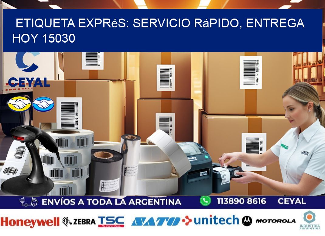 Etiqueta Exprés: Servicio Rápido, Entrega Hoy 15030