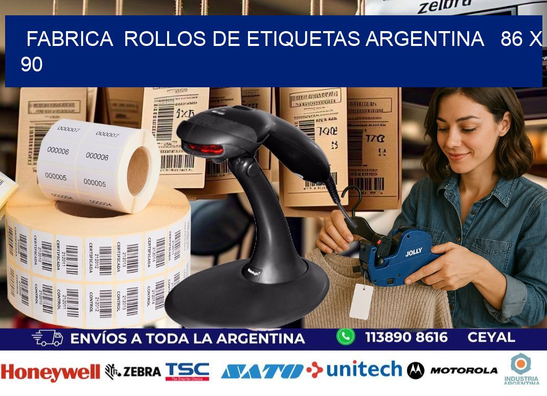 Fabrica  ROLLOS DE ETIQUETAS ARGENTINA   86 x 90