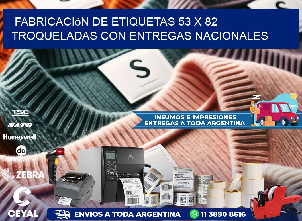Fabricación de etiquetas 53 x 82 troqueladas con entregas nacionales