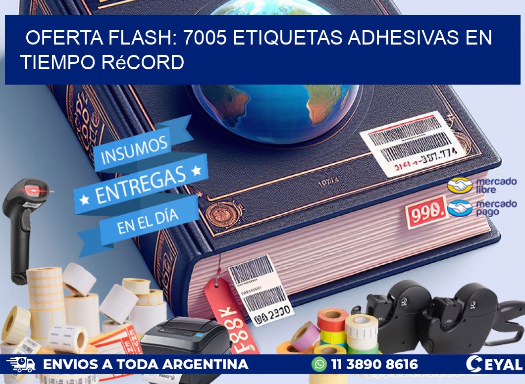 Oferta Flash: 7005 Etiquetas Adhesivas en Tiempo Récord