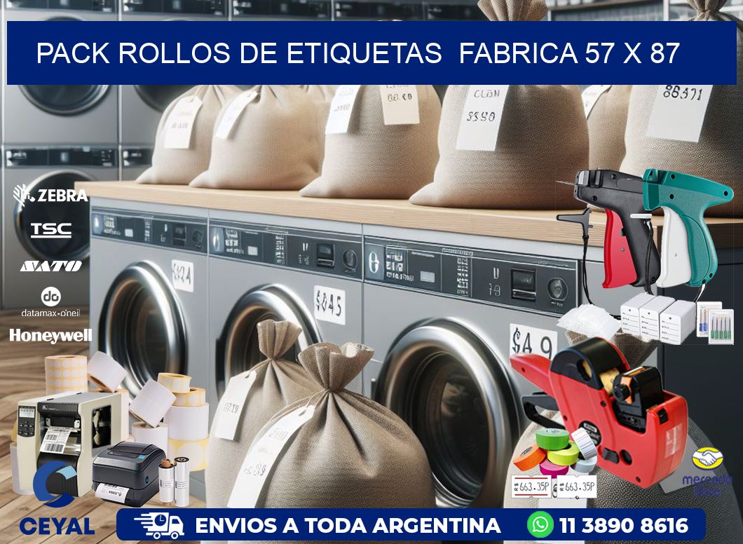 Pack ROLLOS DE ETIQUETAS  FABRICA 57 x 87