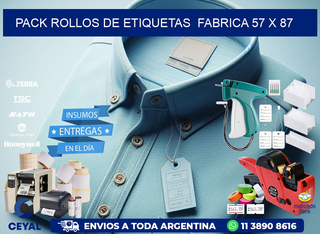 Pack ROLLOS DE ETIQUETAS  FABRICA 57 x 87