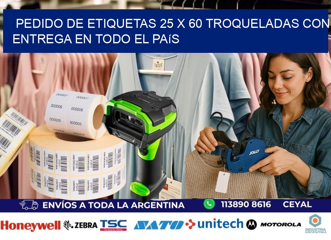 Pedido de etiquetas 25 x 60 troqueladas con entrega en todo el país