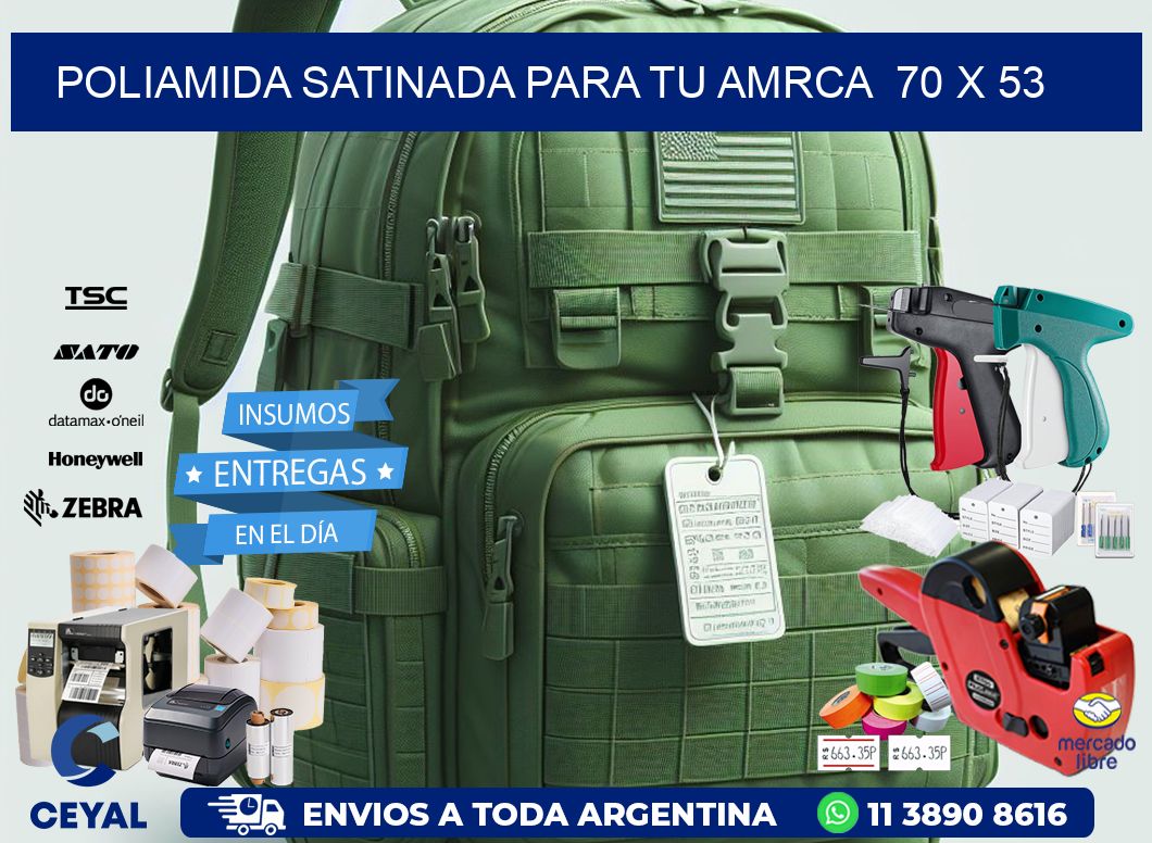 Poliamida satinada para tu amrca  70 x 53