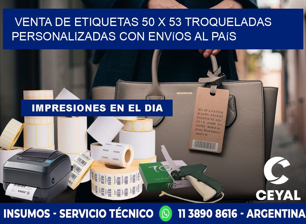Venta de etiquetas 50 x 53 troqueladas personalizadas con envíos al país