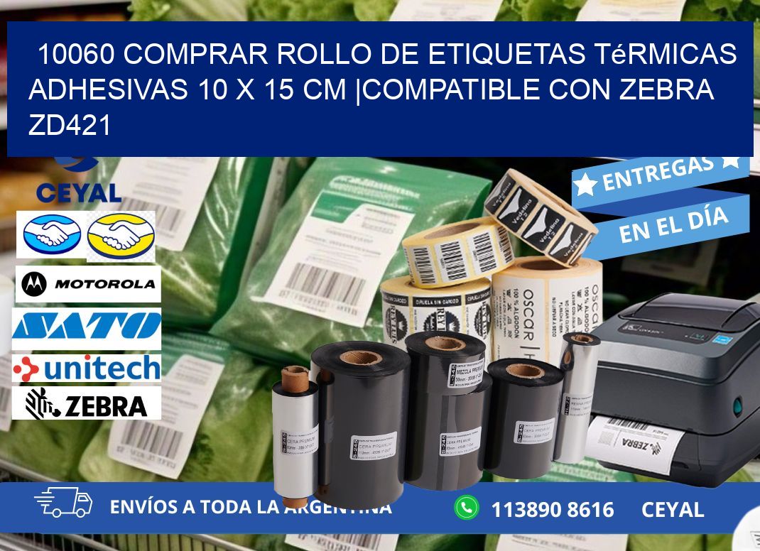 10060 Comprar Rollo de Etiquetas Térmicas Adhesivas 10 x 15 cm |Compatible con Zebra ZD421