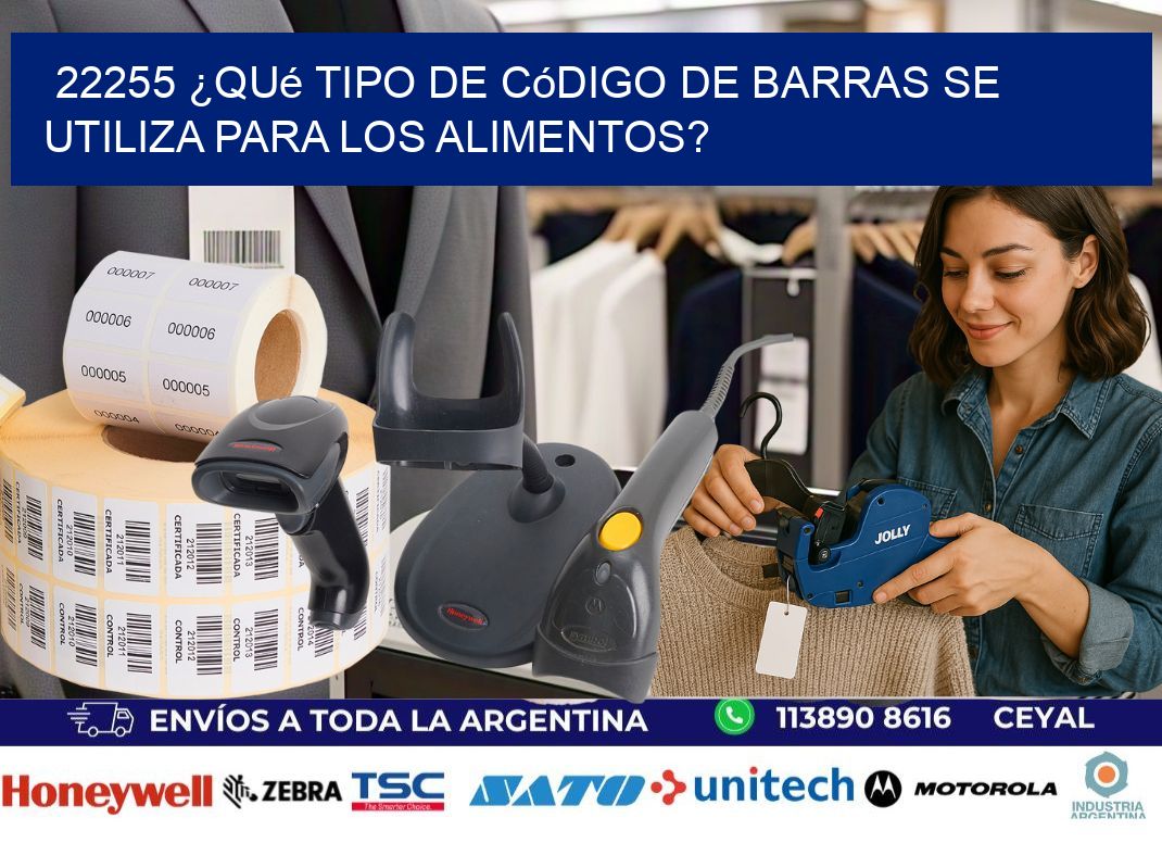 22255 ¿Qué tipo de código de barras se utiliza para los alimentos?