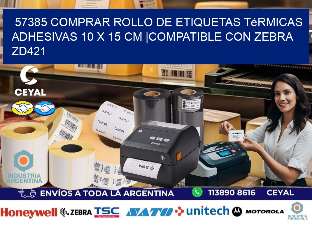 57385 Comprar Rollo de Etiquetas Térmicas Adhesivas 10 x 15 cm |Compatible con Zebra ZD421