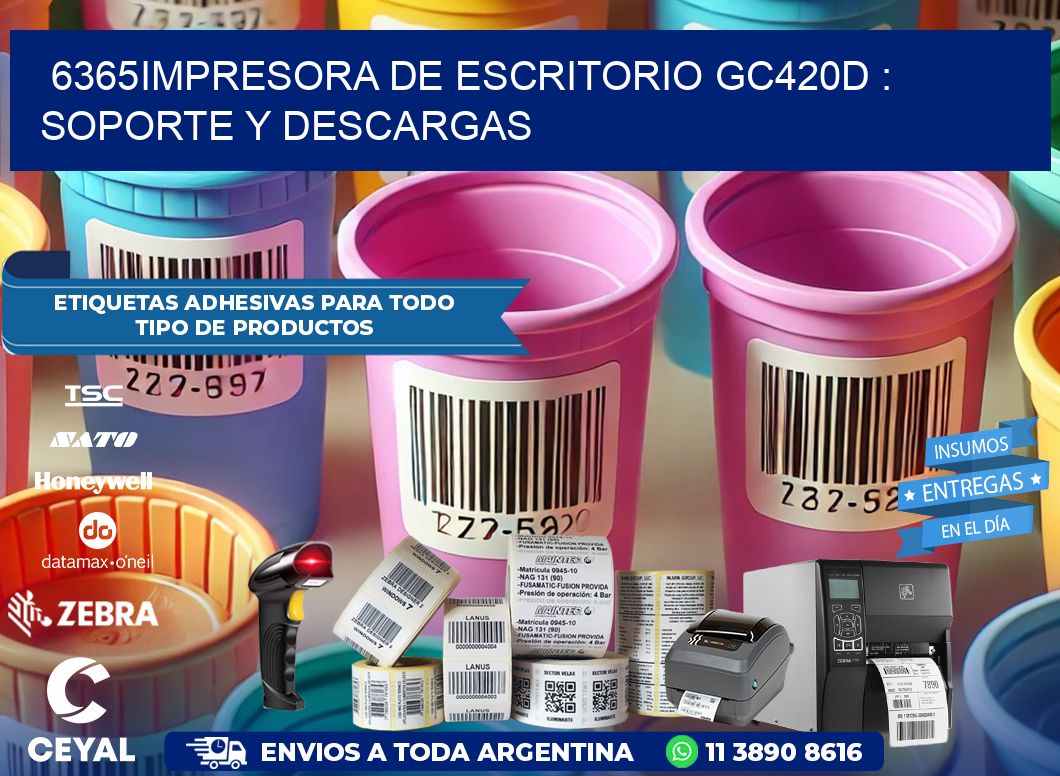 6365impresora de escritorio GC420d : Soporte y descargas