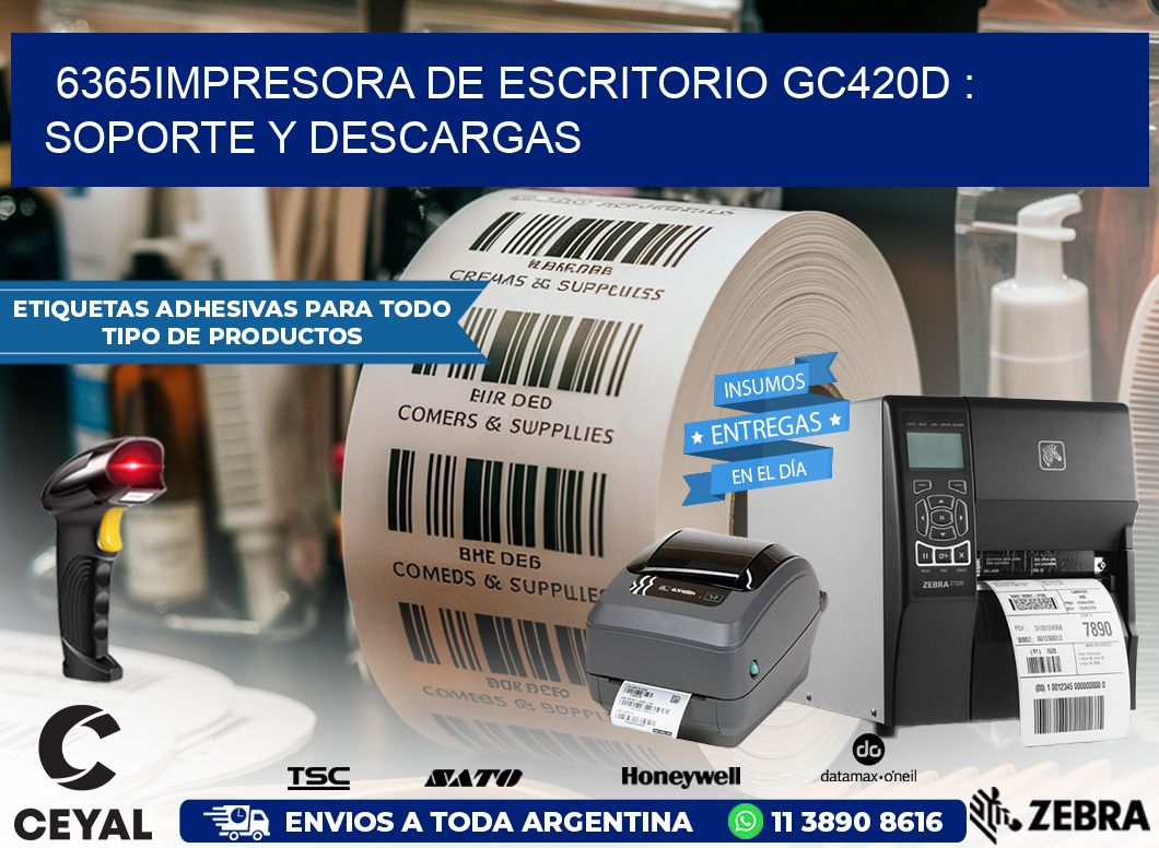 6365impresora de escritorio GC420d : Soporte y descargas