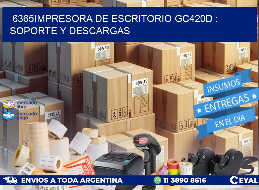 6365impresora de escritorio GC420d : Soporte y descargas