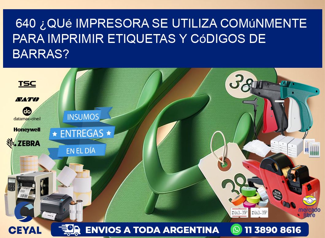 640 ¿Qué impresora se utiliza comúnmente para imprimir etiquetas y códigos de barras?