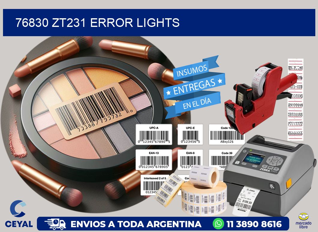76830 ZT231 error lights