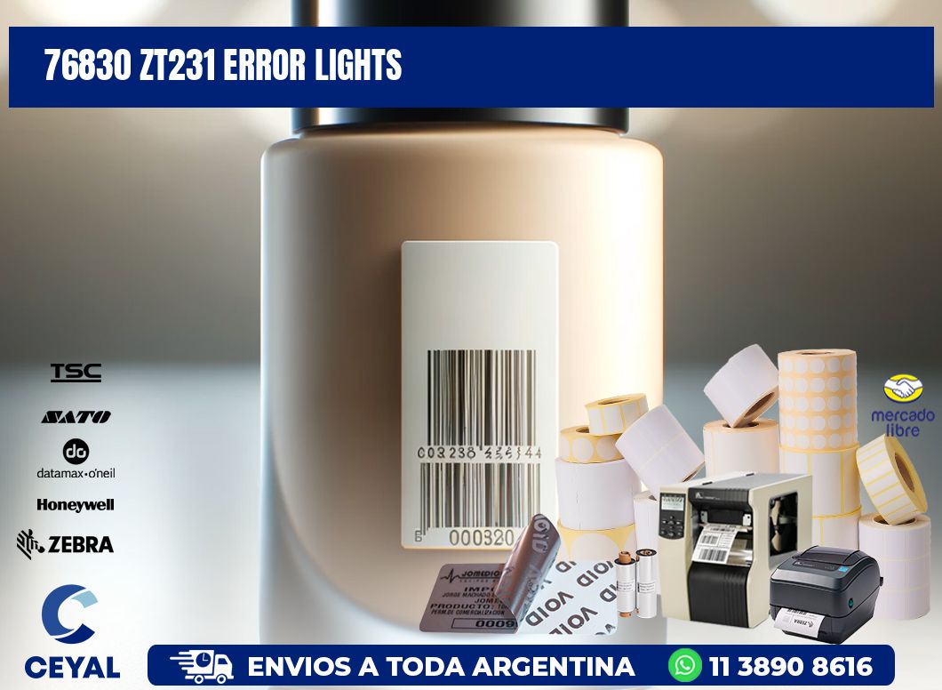 76830 ZT231 error lights