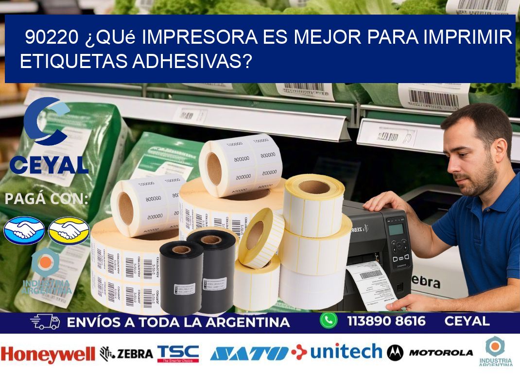 90220 ¿Qué impresora es mejor para imprimir etiquetas adhesivas?