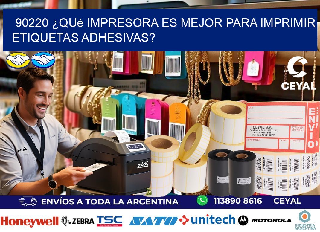 90220 ¿Qué impresora es mejor para imprimir etiquetas adhesivas?