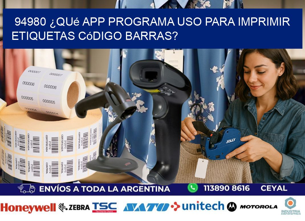 94980 ¿Qué app programa uso para imprimir etiquetas código barras?