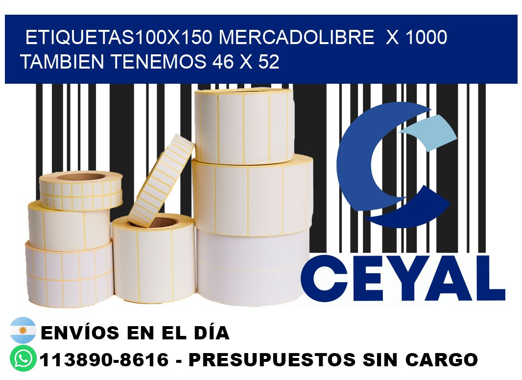 etiquetas100x150 mercadolibre  x 1000 tambien tenemos 46 x 52
