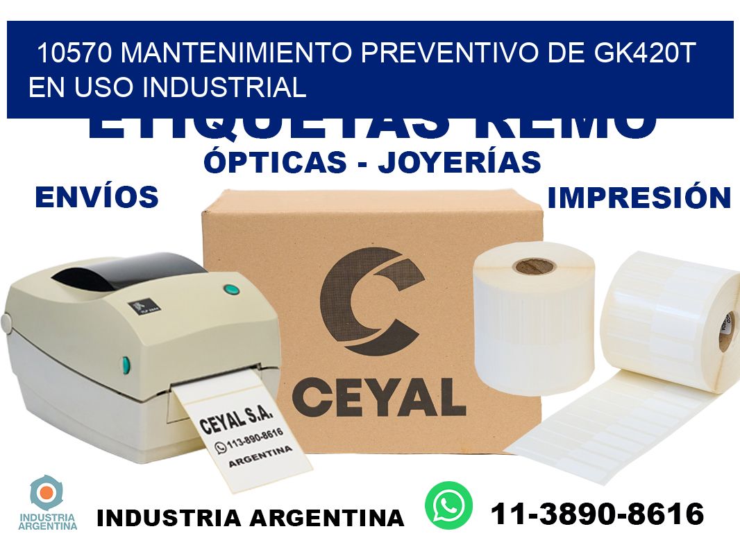 10570 mantenimiento preventivo de gk420t en uso industrial