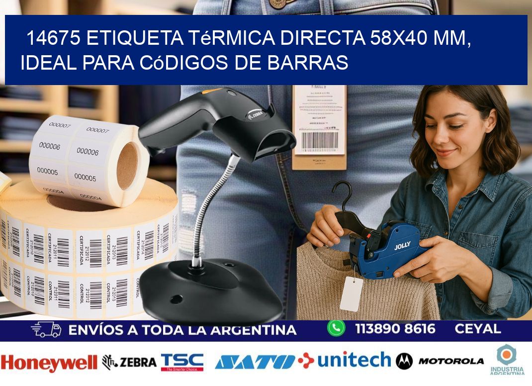 14675 Etiqueta Térmica Directa 58x40 mm, ideal para códigos de barras