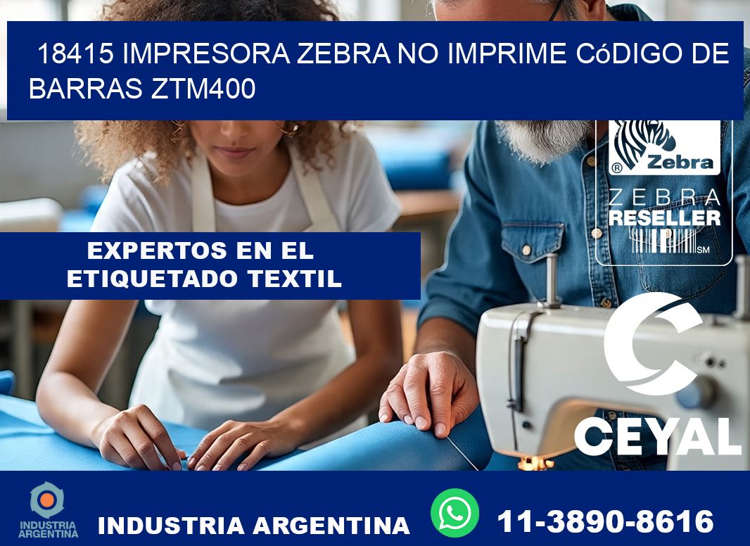 18415 impresora Zebra no imprime código de barras ZTM400