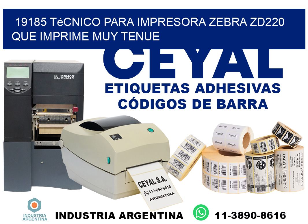 19185 técnico para impresora zebra zd220 que imprime muy tenue