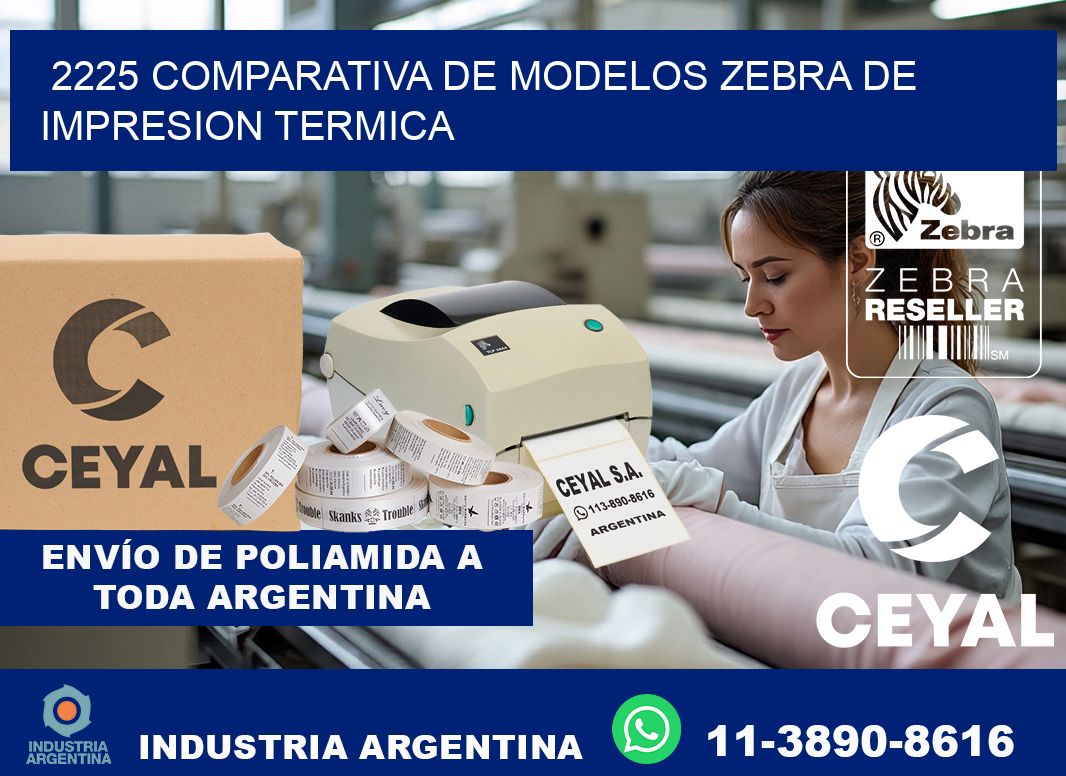 2225 comparativa de modelos zebra de impresion termica
