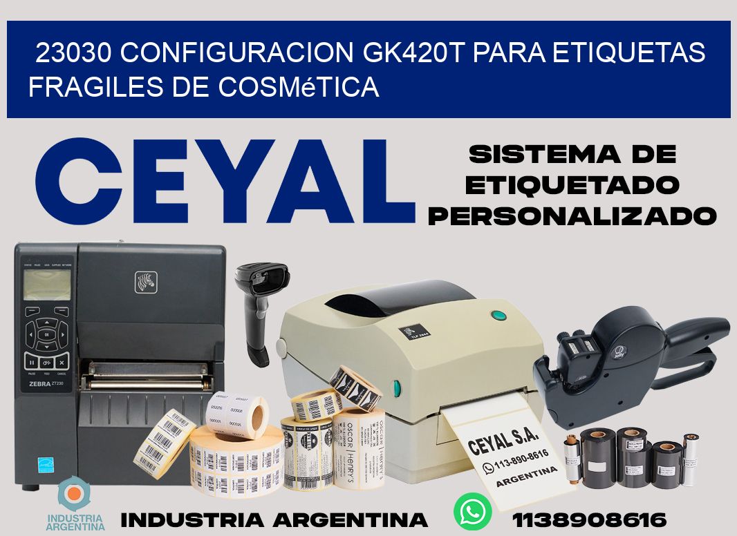 23030 configuracion gk420t para etiquetas fragiles de cosmética