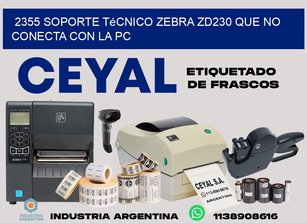 2355 soporte técnico zebra zd230 que no conecta con la pc