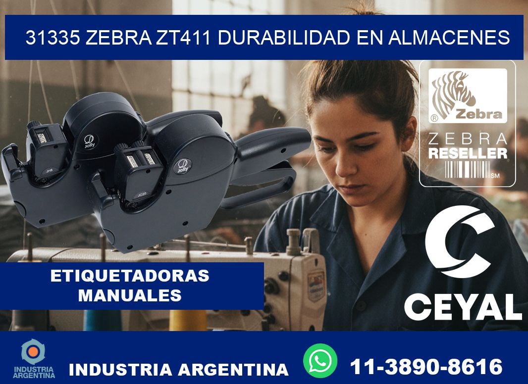 31335 Zebra ZT411 durabilidad en almacenes