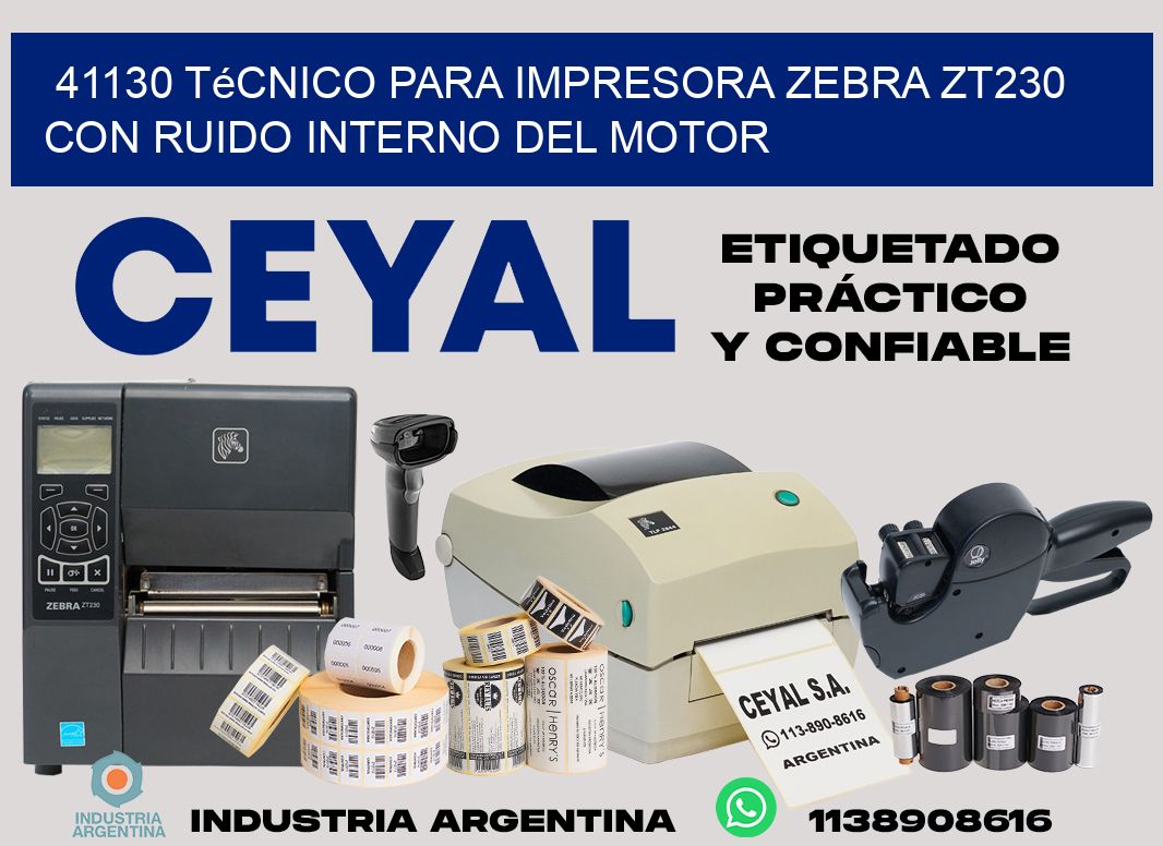 41130 técnico para impresora zebra zt230 con ruido interno del motor